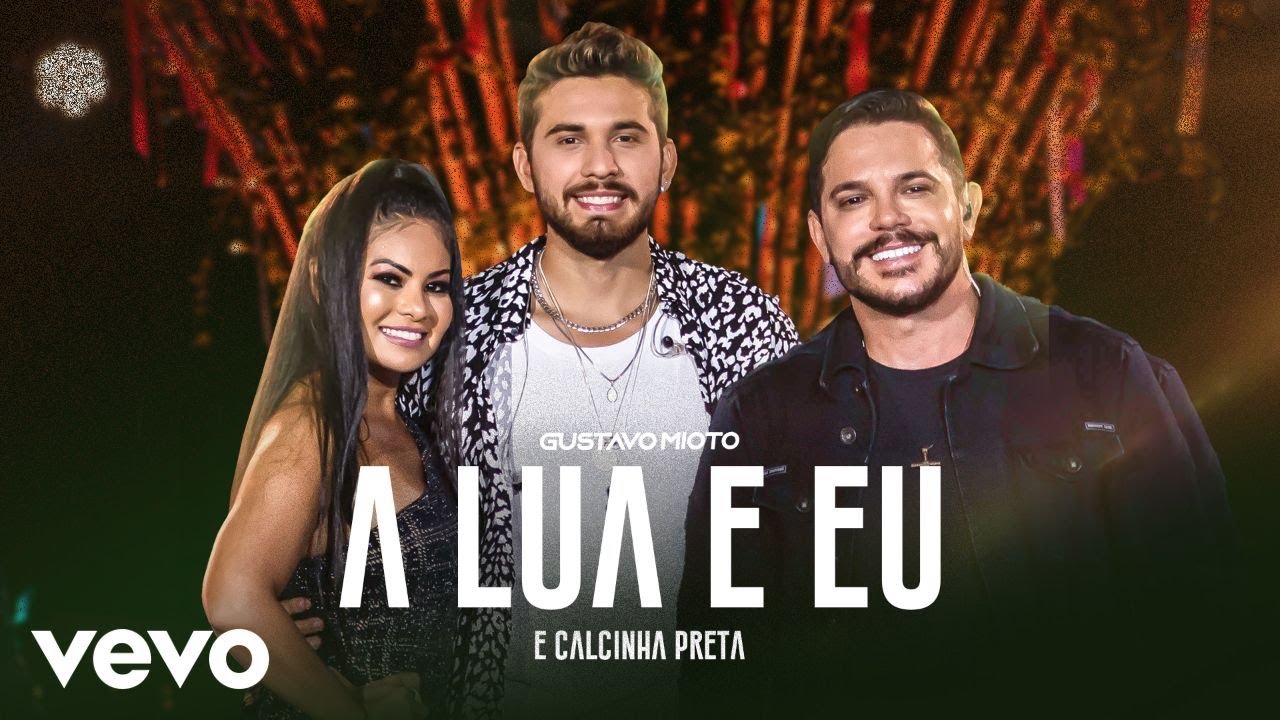 Gustavo Mioto, Calcinha Preta - A Lua E Eu