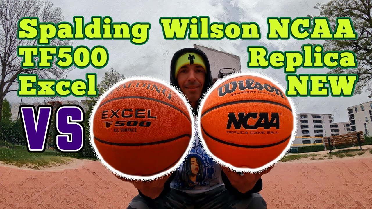Spalding TF500 Excel VS Wilson NCAA Replica NEW at Most Rings Court