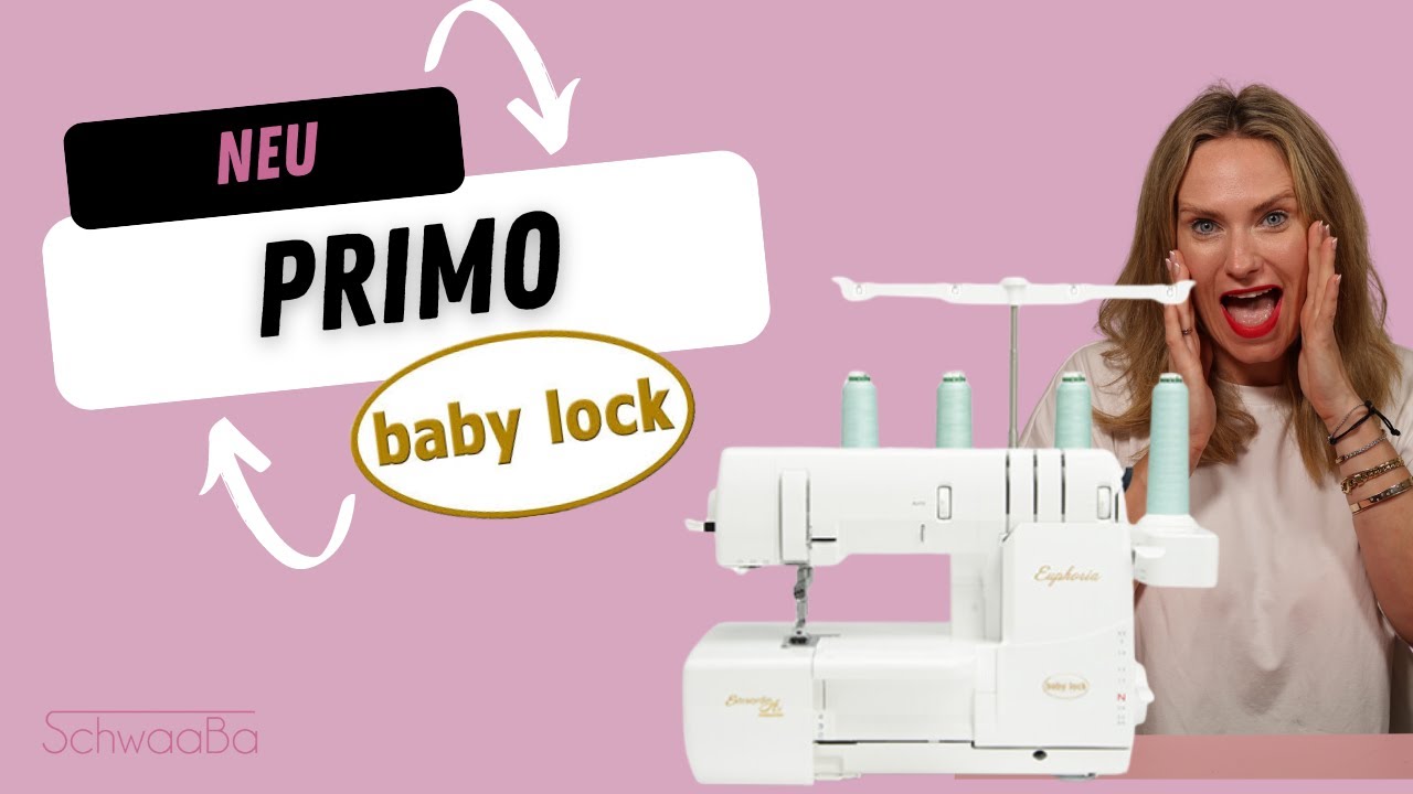 baby lock Primo live auspacken mit Dodo von SchwaaBa