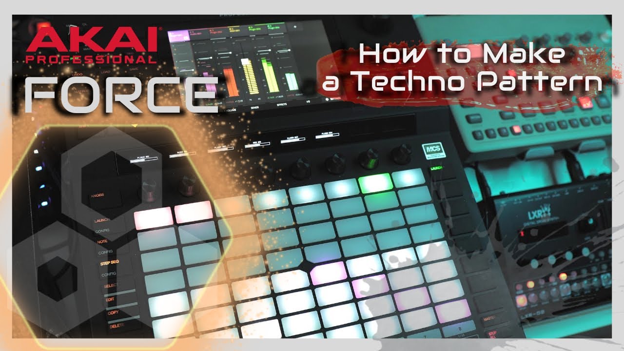 AKAI FORCE 3.1.1  -  How to Make a Techno Pattern #1 (4K)