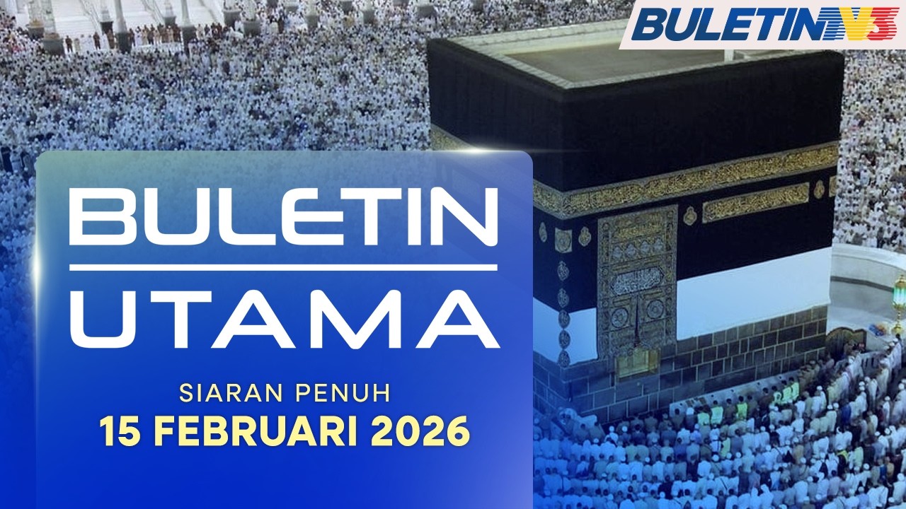 Buletin Utama, 15 Februari 2026