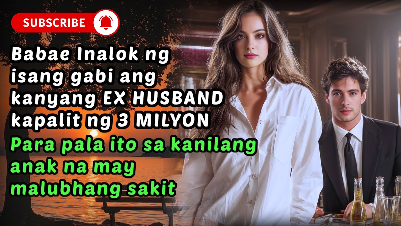 Babae Inalok ng ONS ang kanyang EX HUSBAND kapalit ng 3 MILLION! Para pala sa anak na may SAKIT! 