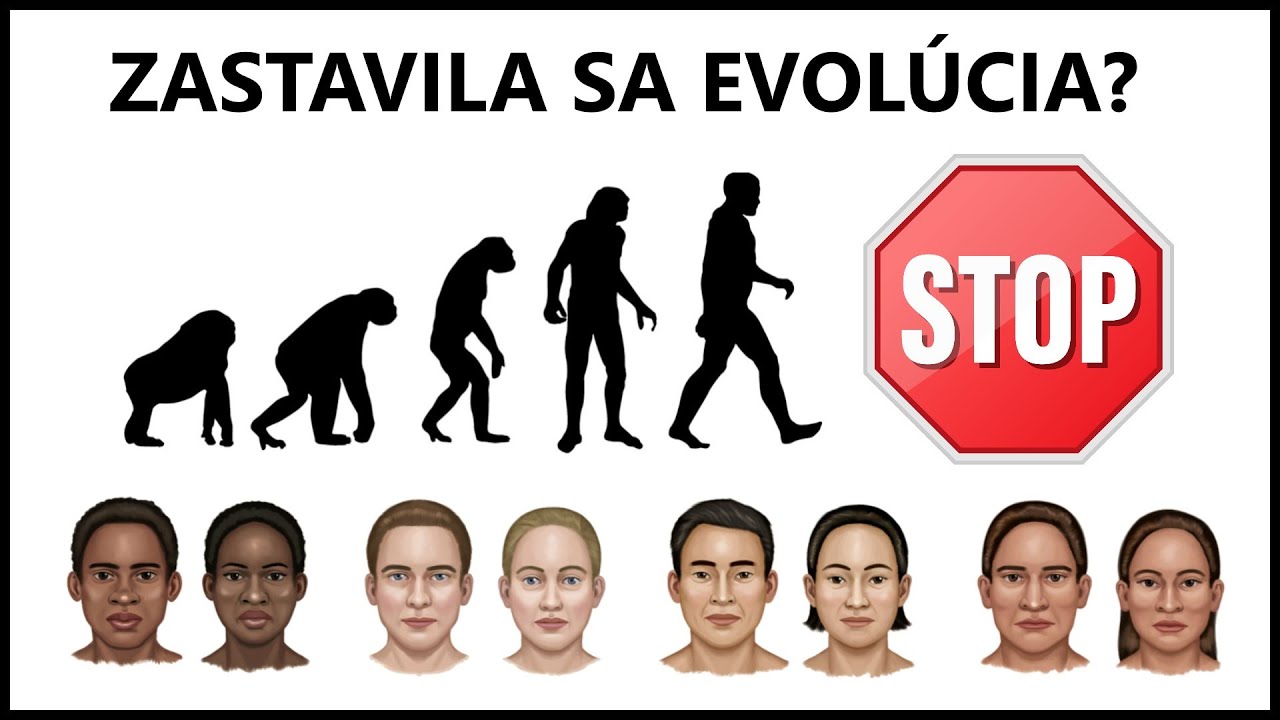 Zastavila sa evolúcia človeka?