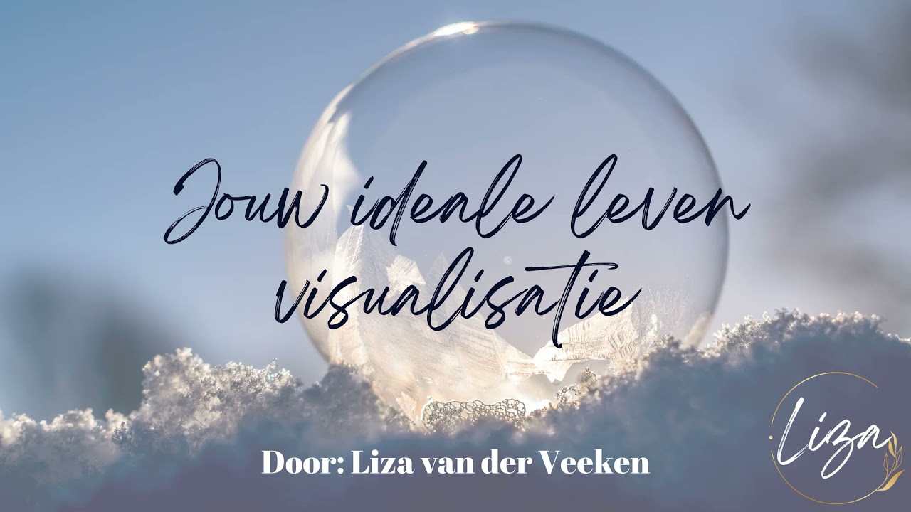 Visualisatie Meditatie: Jouw Ideale Leven