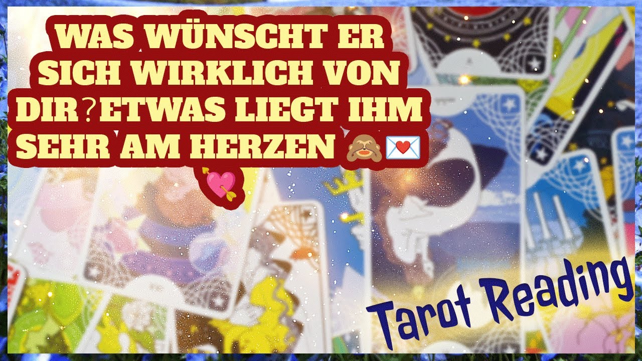 WAS WÜNSCHT ER SICH WIRKLICH VON DIR？ETWAS LIEGT IHM SEHR AM HERZEN 🙈💌💘