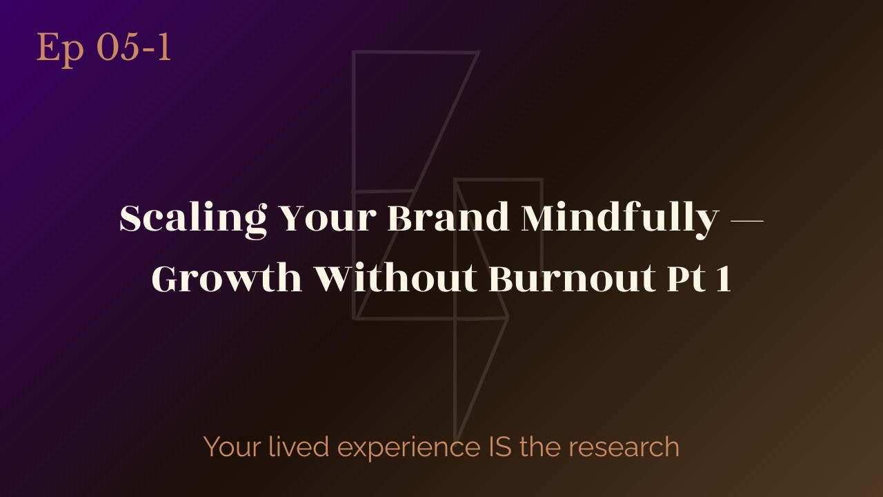 Scaling Your Brand Mindfully — Growth Without Burnout Pt 1