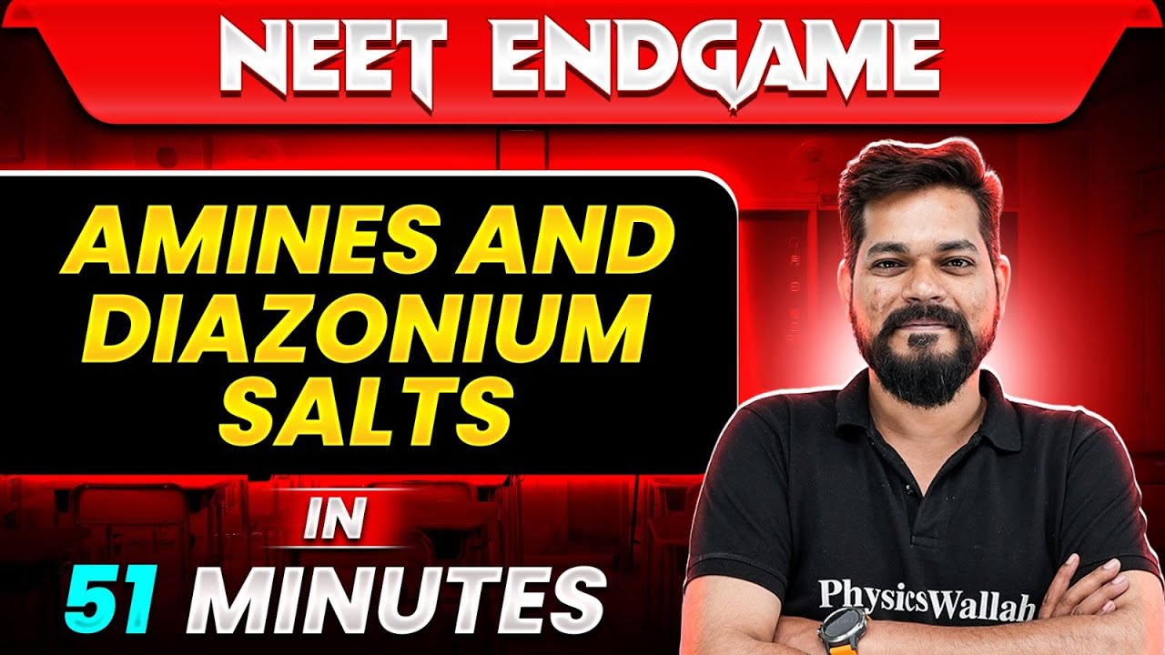 AMINES AND DIAZONIUM SALTS in 51 Minutes || NEET 2024