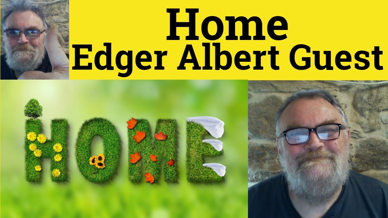 😎 Home by Edgar Albert Guest Summary - Home by Edgar Albert Guest Analysis