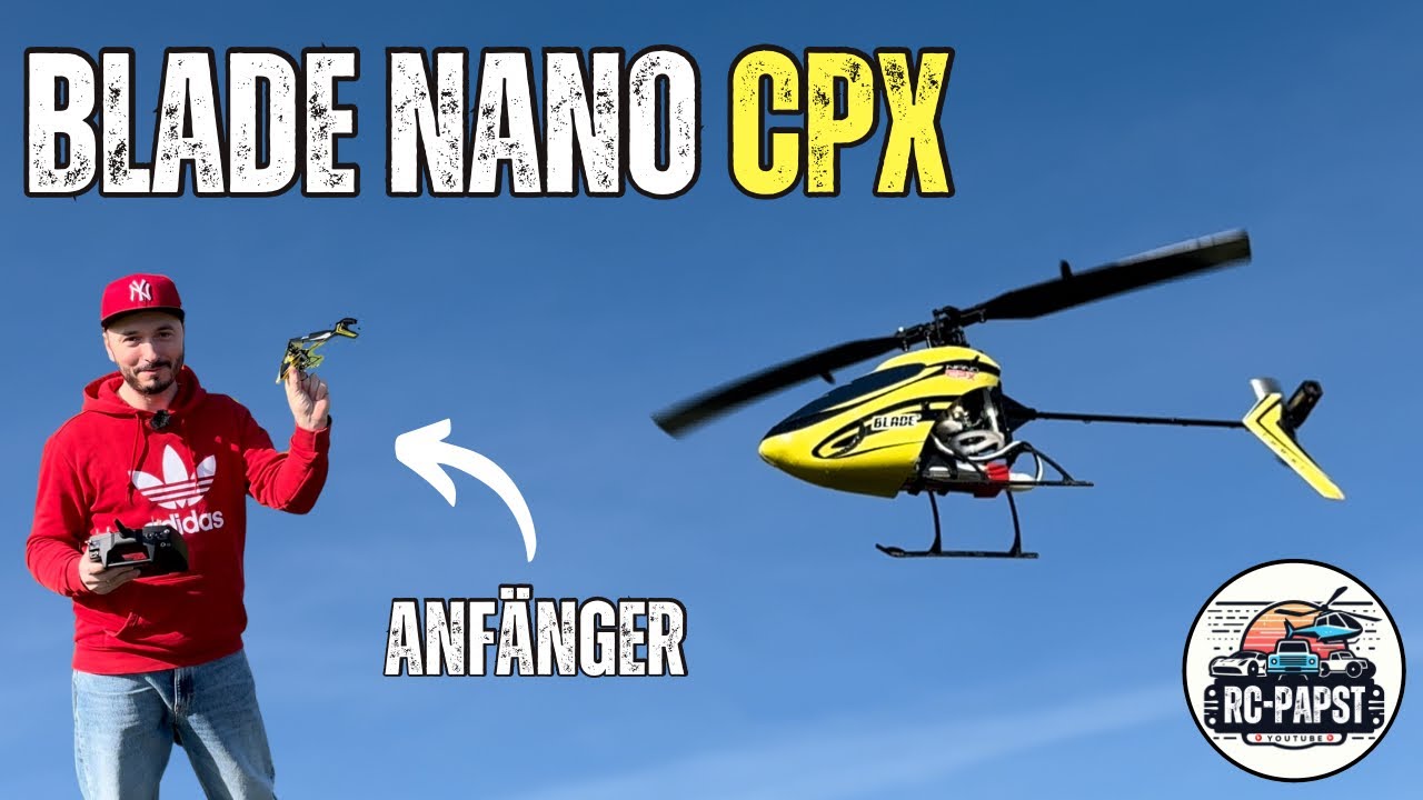 Das erste mal CP Helikopter mit Anfänger Setup - Blade Nano CPX im Test!