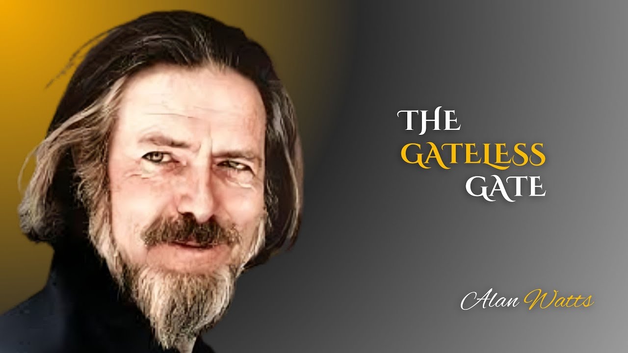 The Gateless Gate || Alan Watts || Alan Watts motivational speech