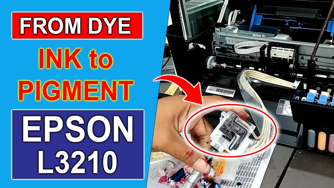 How to Convert Epson L3210 from DYE INK to PIGMENT INK