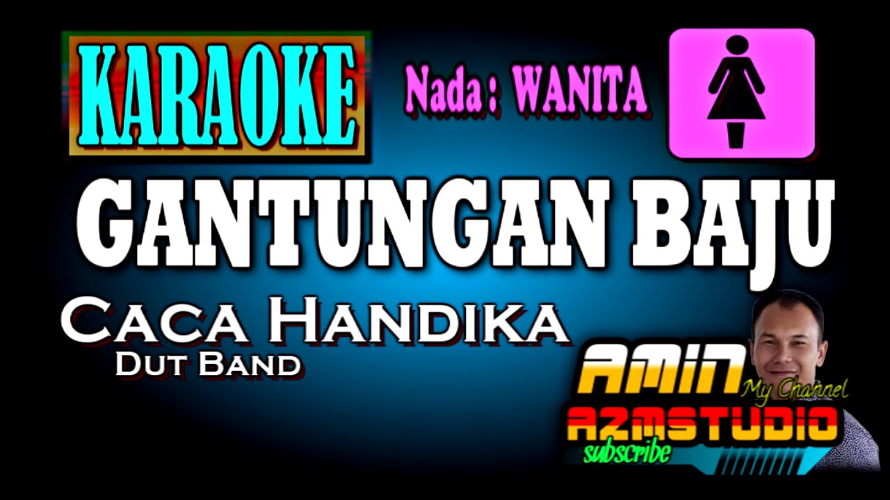 GANTUNGAN BAJU || Caca Handika || KARAOKE Nada WANITA