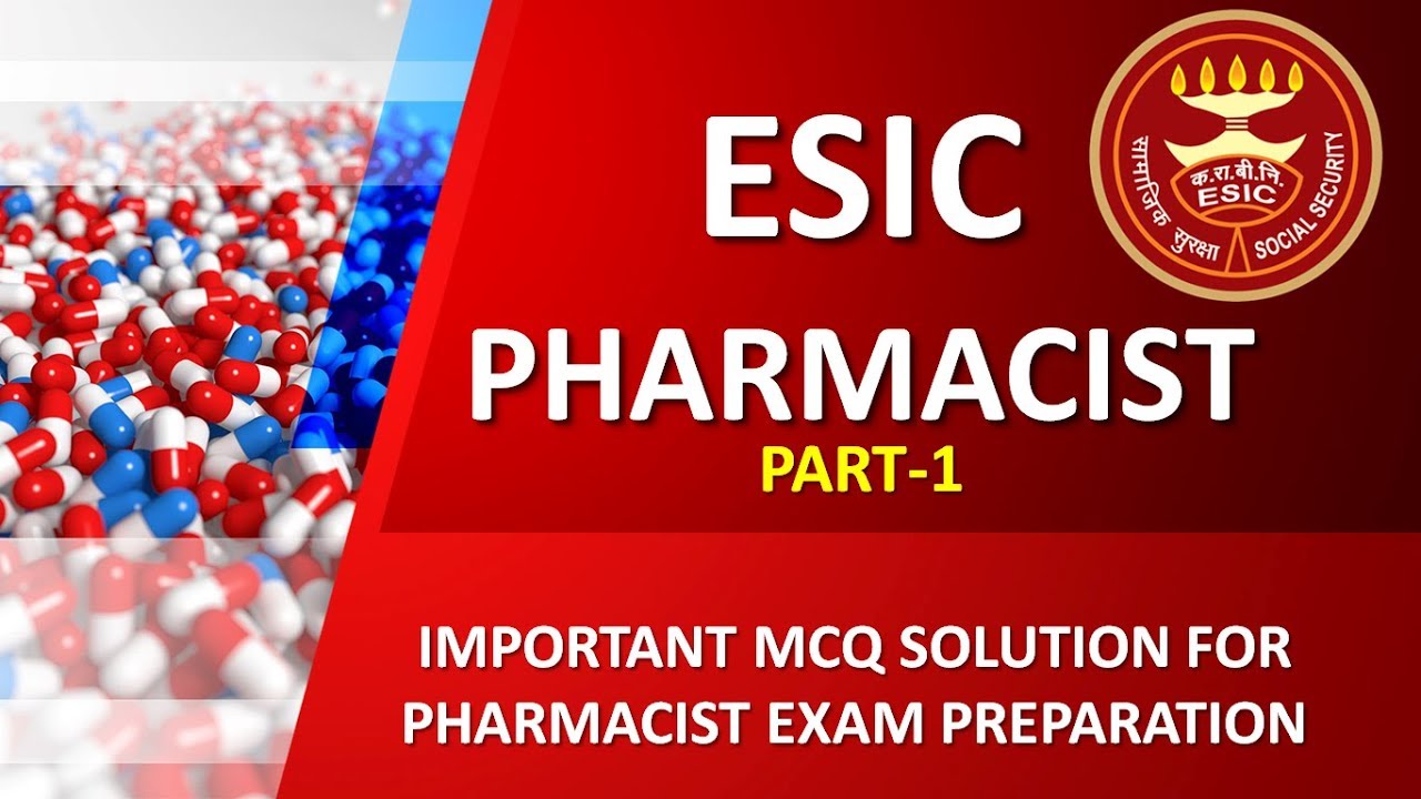 ESIC PHARMACIST EXAM PART-1 QUESTIONS SOLUTION WITH EXPLANATION