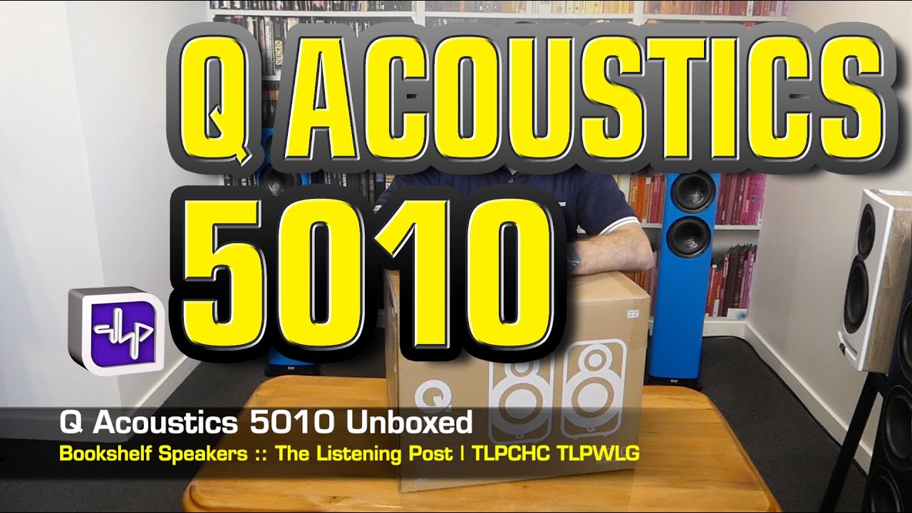 Полочные колонки Q Acoustics 5010 распакованы | The Listening Post | TLPCHC TLPWLG
