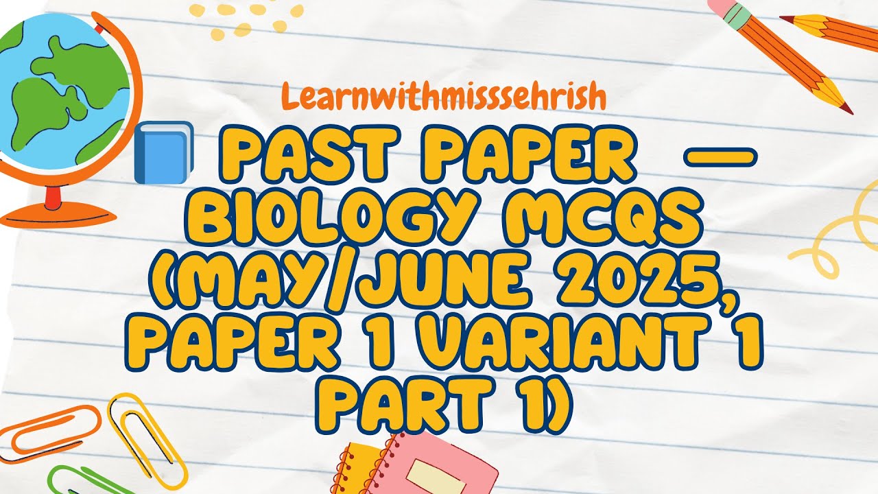 📘 Past Paper Practice — Biology MCQs (May/June 5090  2025, Paper 1 Variant 1 - part 1)