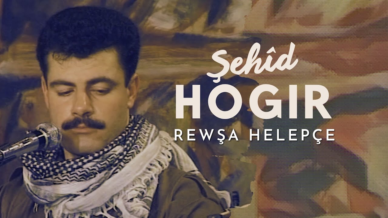 Şehîd Hogir - Rewşa Helepçe