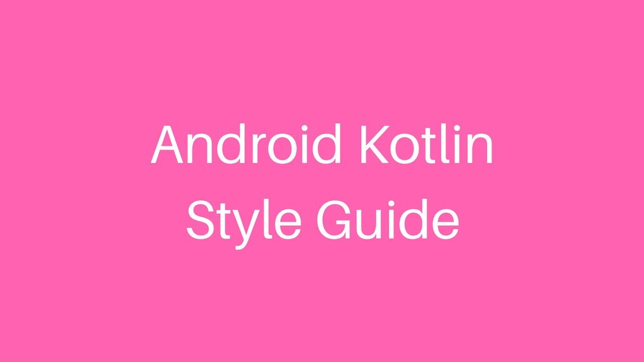 Android Kotlin Style Guide
