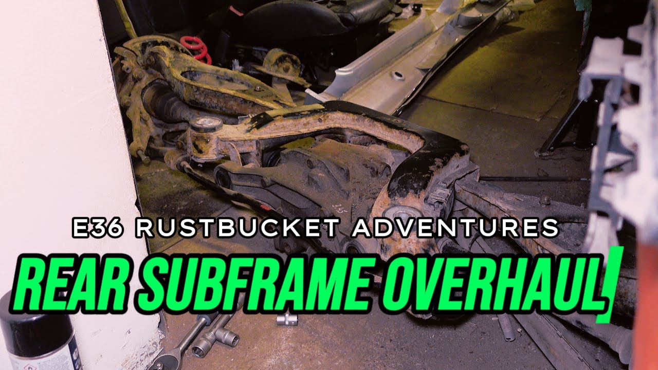 Rear Subframe Rebuild - BMW E36 Part 1