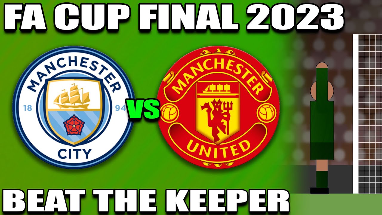 Beat The Keeper 🏆 FA Cup Final ⚽ Manchester City vs Manchester United ⚽ 8 Minute Match