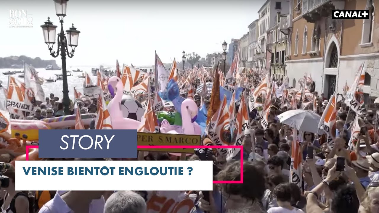Venise bientôt engloutie ? - Bonsoir ! du 22/06 - CANAL+