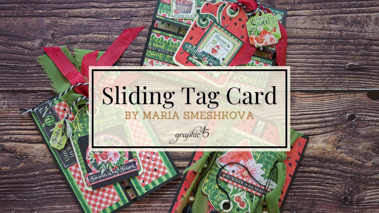 Sliding Tag Card Tutorial - Graphic 45 ‘Sunshine On My Mind’ Card Kit Tutorial