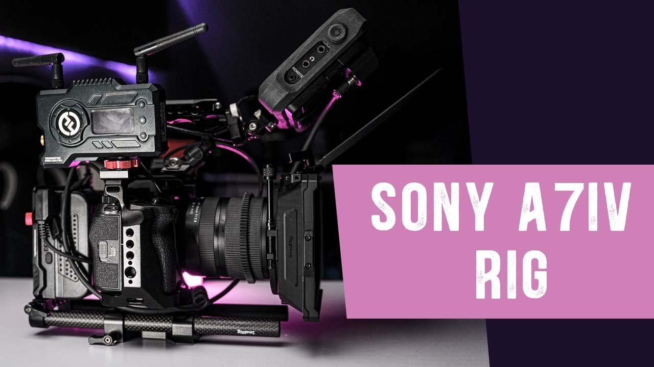 Sony A7 IV Setup - Rigging my Sony a7iv rig | Smallrig