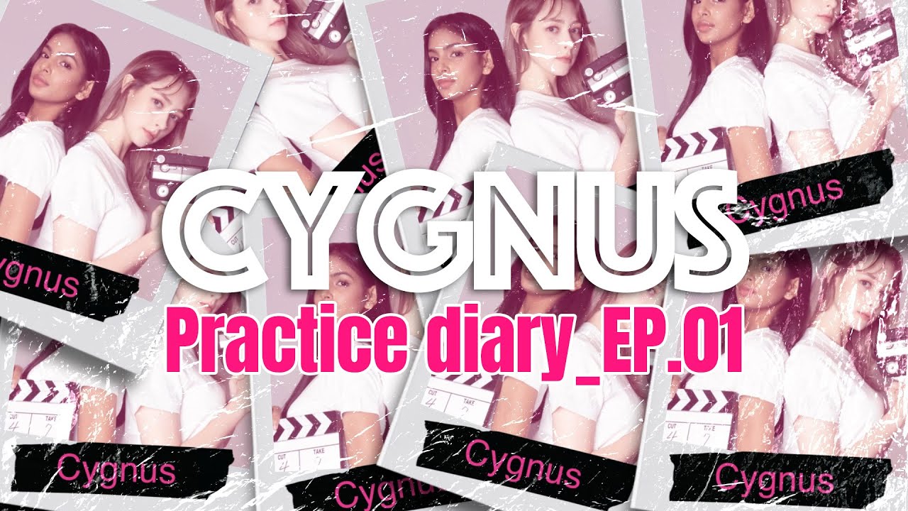 [Cygnus] Practice diary_EP.01