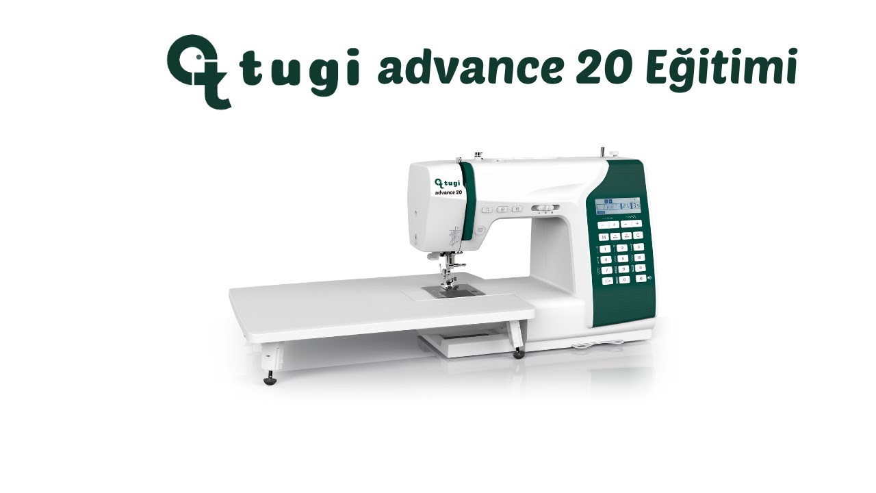 tugi advance 20 Dikiş Makinesi Eğitimi