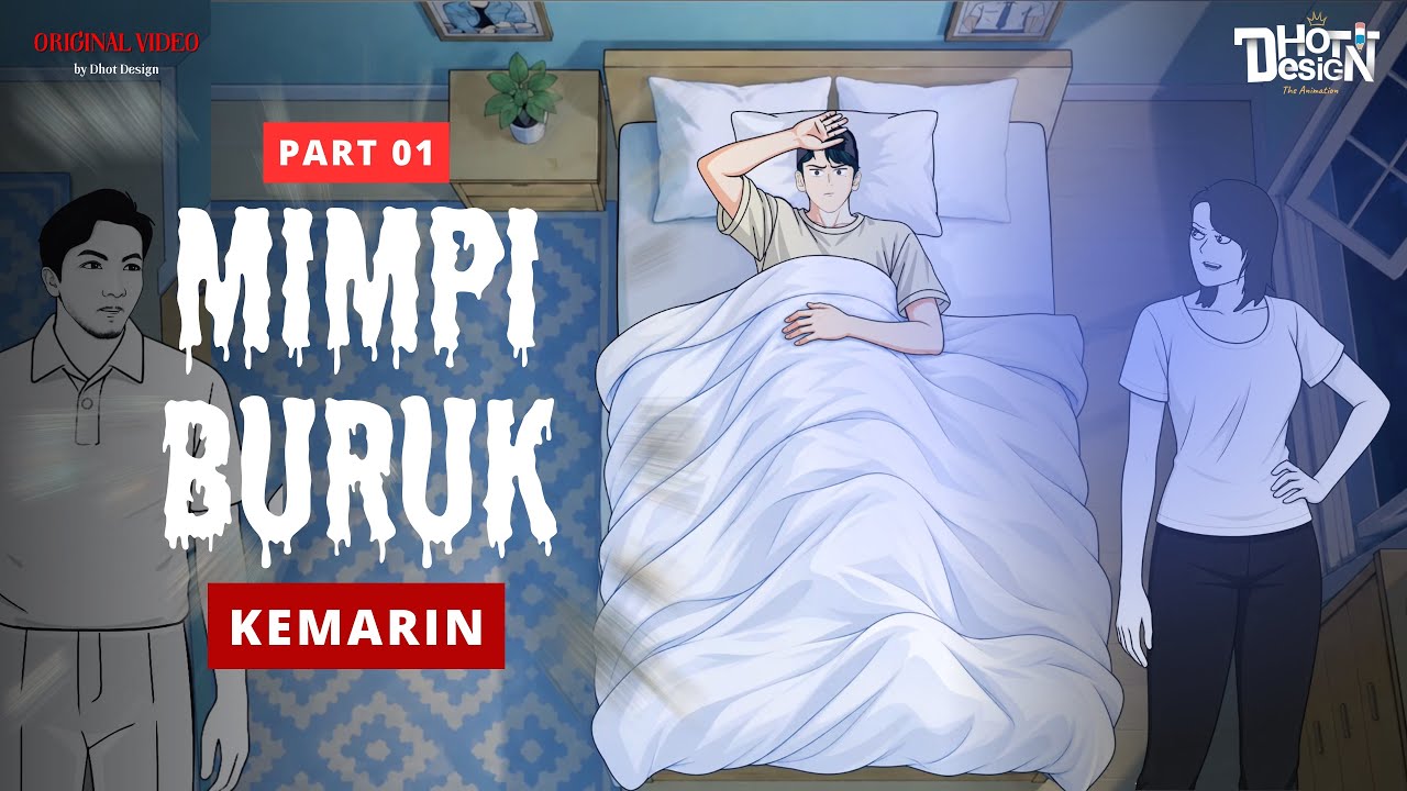 Mimpi Buruk Kemarin PART 1 - Dhot Design