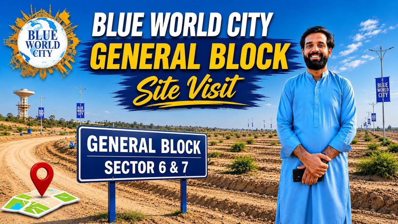 Blue World City General Block sector 6 and 7 Site Visit | latest Development Updates 