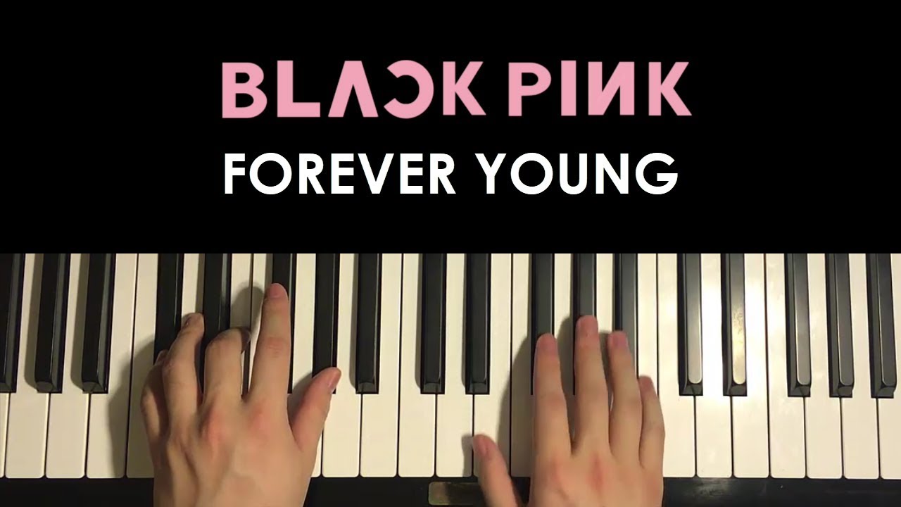 How To Play - Blackpink - Forever Young (PIANO TUTORIAL LESSON)