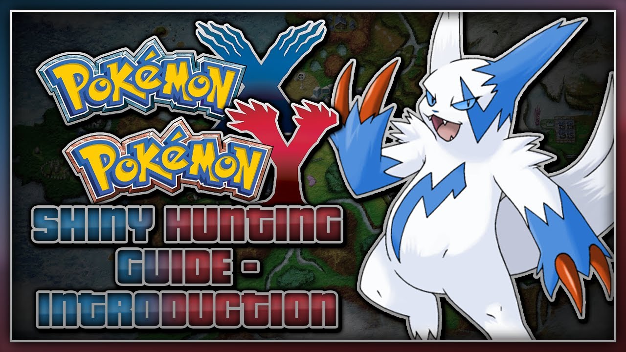 Pokémon X and Pokémon Y - Shiny Hunting Guide | Introduction