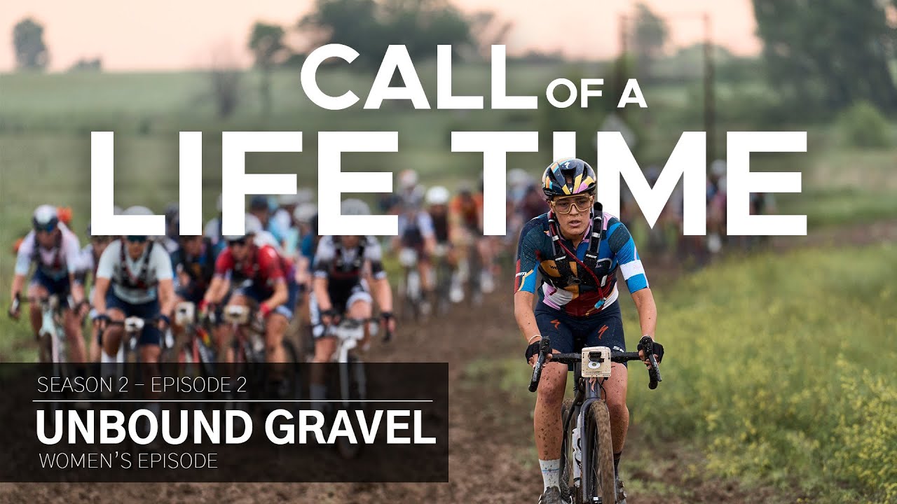Call of a Life Time Season 2 - Episode 2 | UNBOUND Gravel (Women’s)