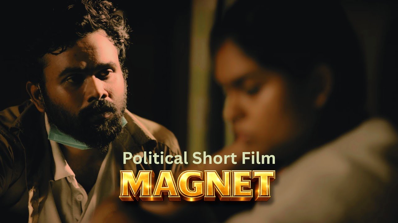 Magnet - Political Short Film