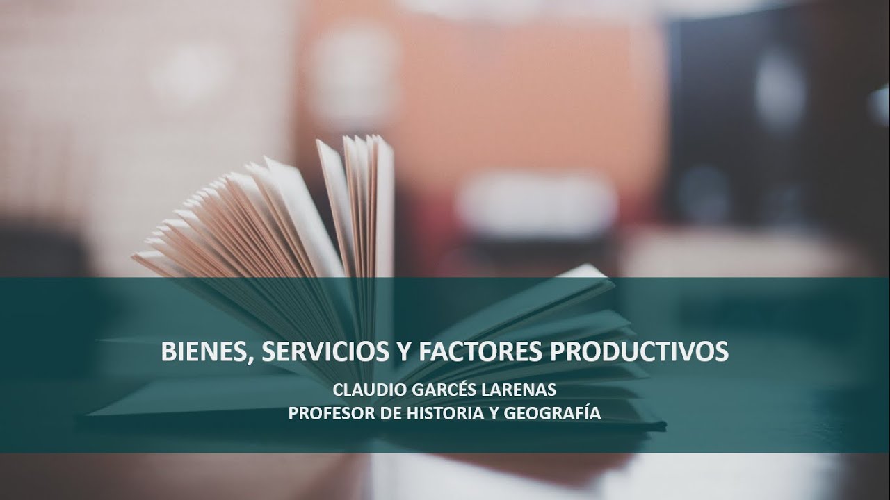 Bienes, servicios y factores productivos | ECONOMÍA 💲