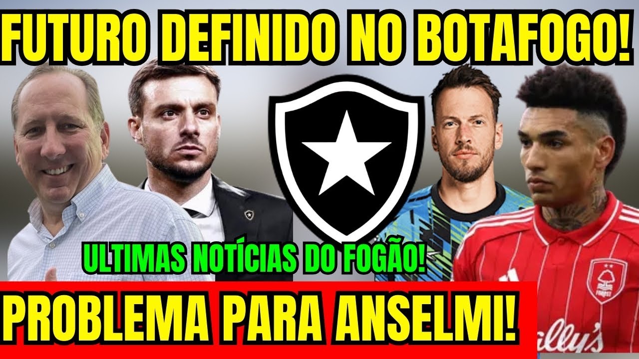 SAIU AGORA! FUTURO DEFINIDO NO BOTAFOGO! PROBLEMA PARA ANSELMI! ÚLTIMAS NOTÍCIAS DO FOGÃO!