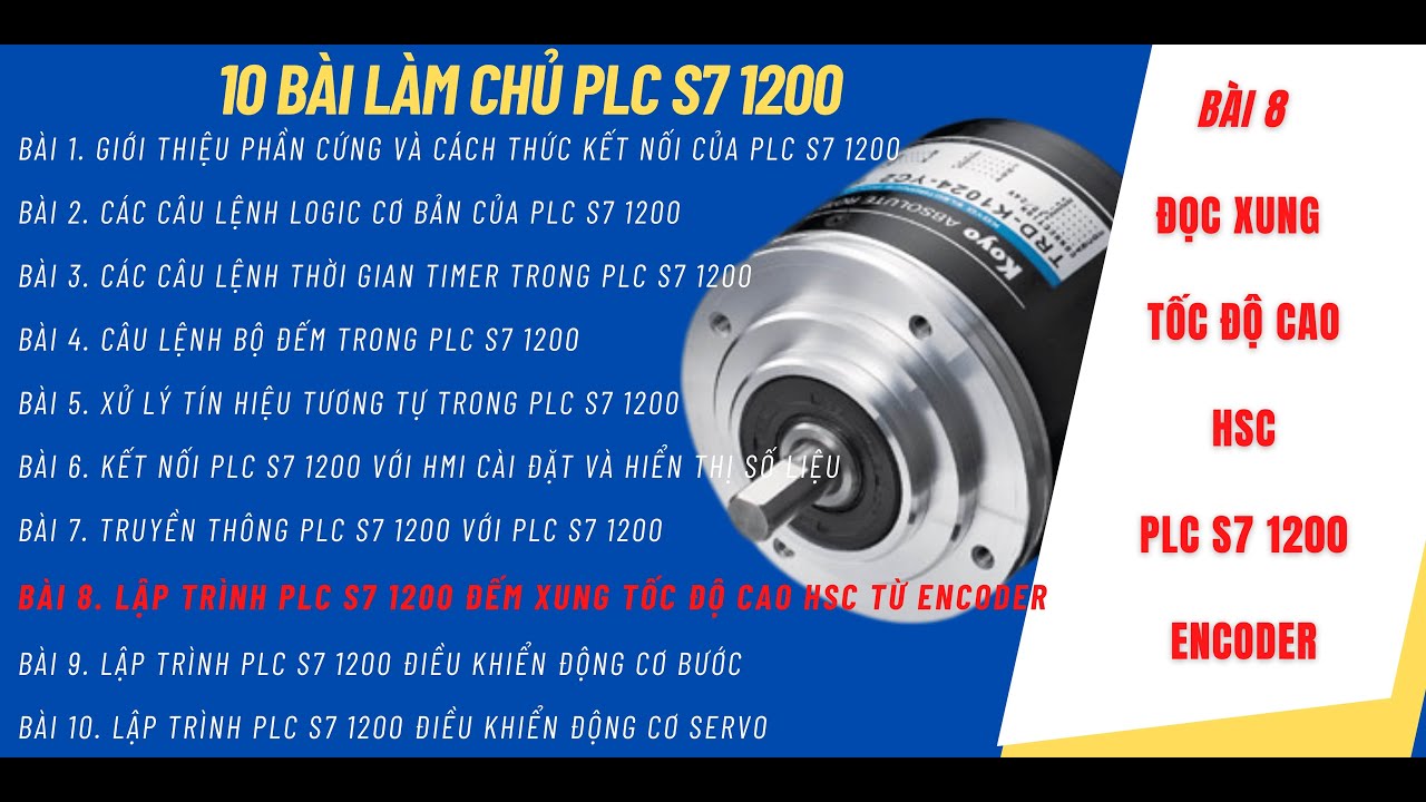 [ S7 1200] Bài 8: Đếm xung HSC Encoder