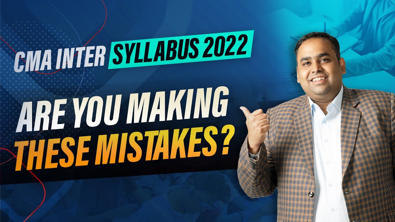 Top Strategy & Mistakes You MUST Avoid | CMA Inter Syllabus 2022 | CA CS Avinash Sancheti