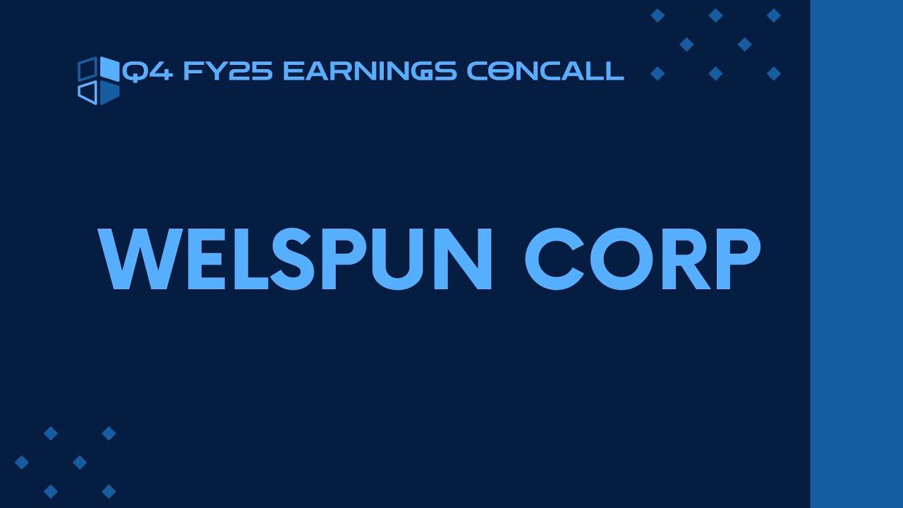 Welspun Corp Q4 FY24-25 Earnings Conference Call