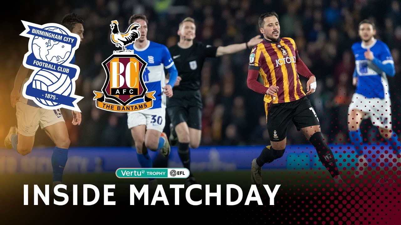 INSIDE MATCHDAY: Birmingham City v Bradford City