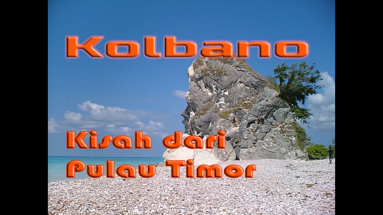 Kolbano, Kisah dari Pulau Timor 17082005