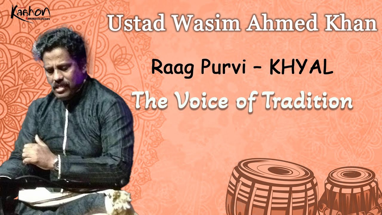Raag Purvi | Ustad Wasim Ahmed Khan | Indian Classical Music