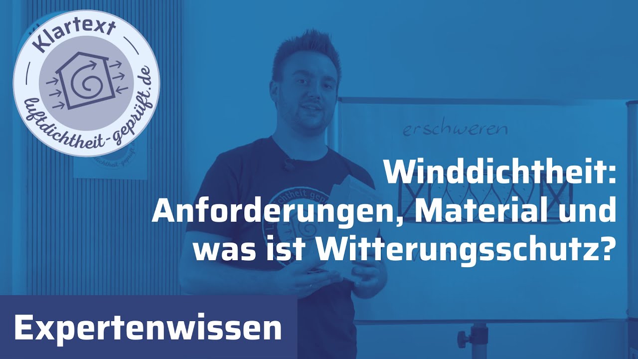 Winddichtheit: Anforderungen, Material und was ist Witterungsschutz?