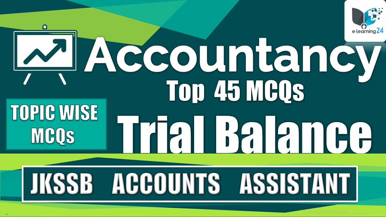 JKSSB Accounts Assistant | TOPIC 13 |  Accountancy TOP 45  MCQs | TRIAL BALANCE | (2020)