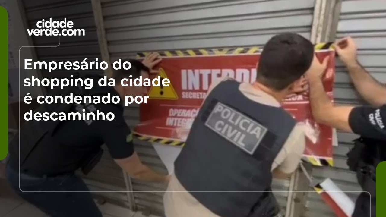 Empresário do shopping da cidade é condenado por descaminho