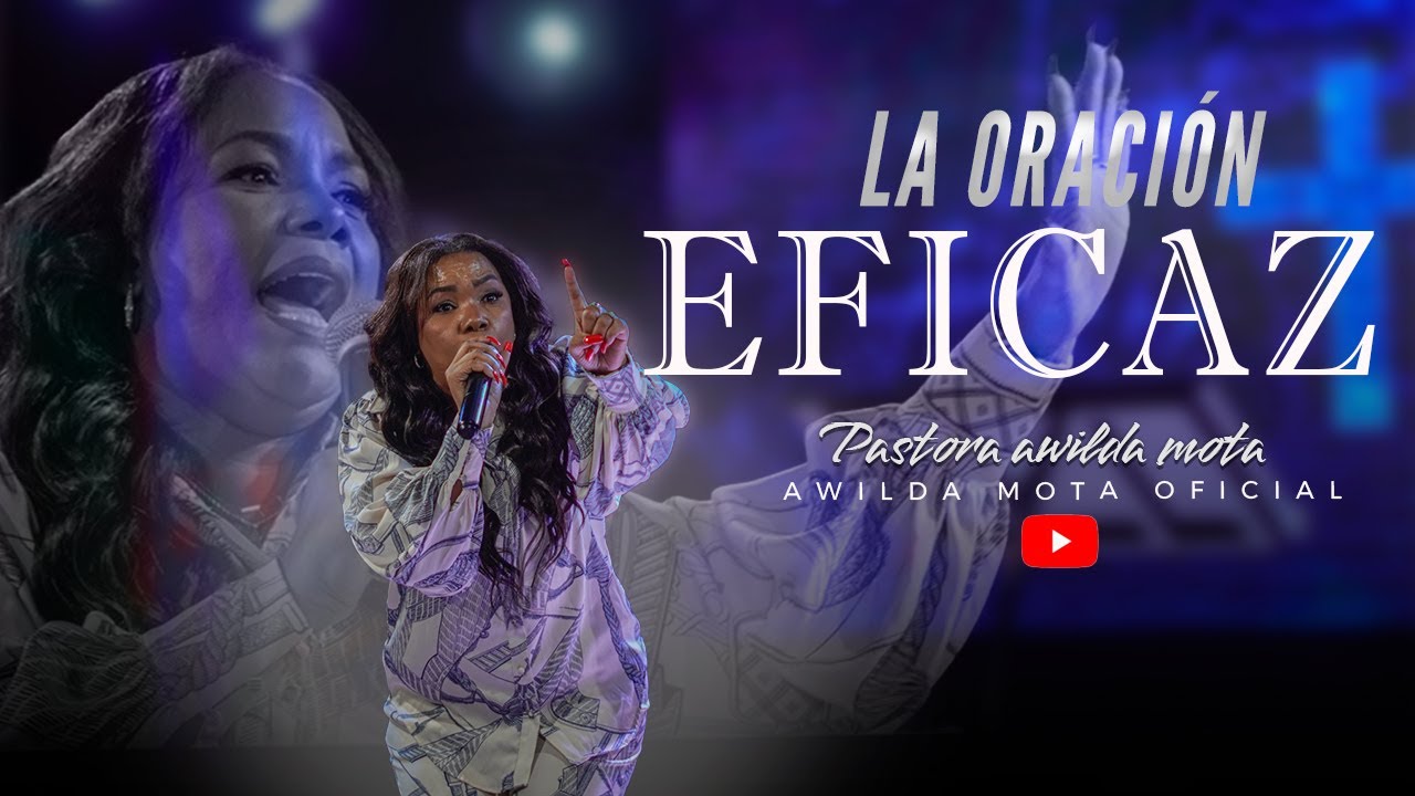 Pastora Awilda Mota: La Oracion Eficaz