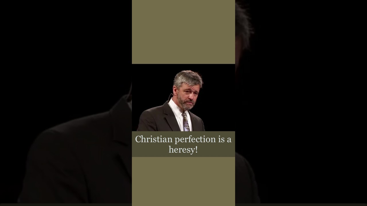 Christian perfection is a heresy | #paulwasher #shorts #heresy