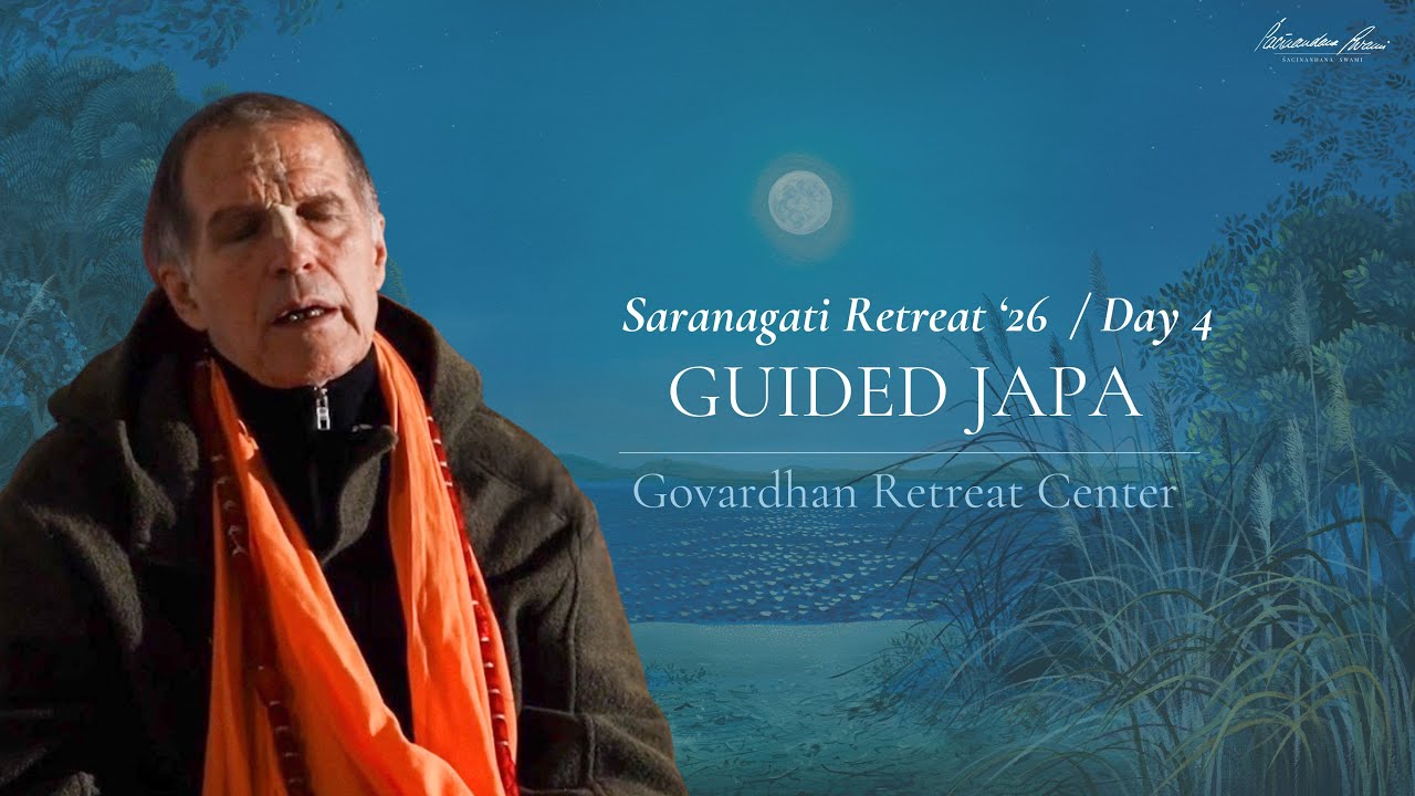 Saranagati Retreat '26 - Guided Japa with Sacinandana Swami - Day 4
