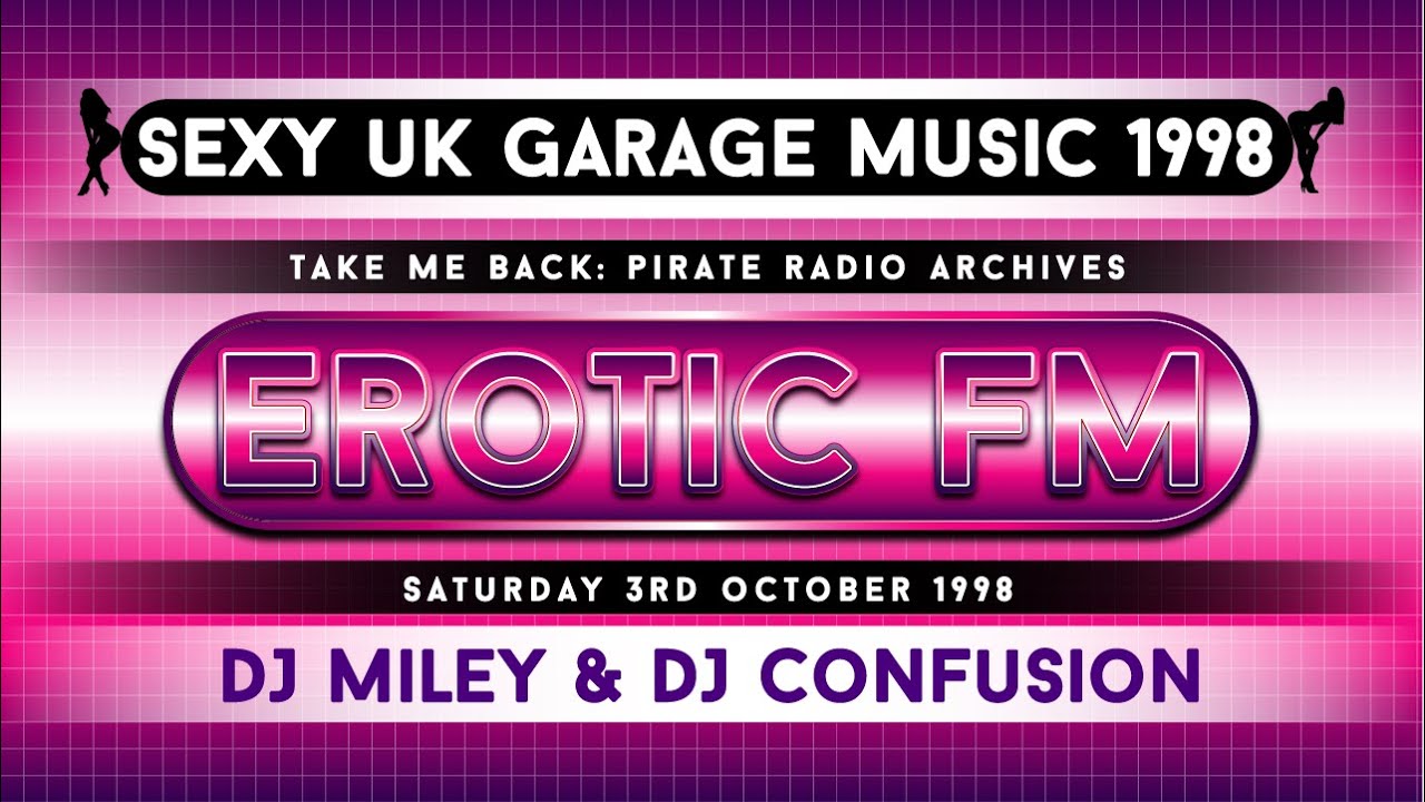 Sexy UK Garage Music | Erotic FM 101.3 | DJ Miley & DJ Confusion | Sat 3rd Oct 1999