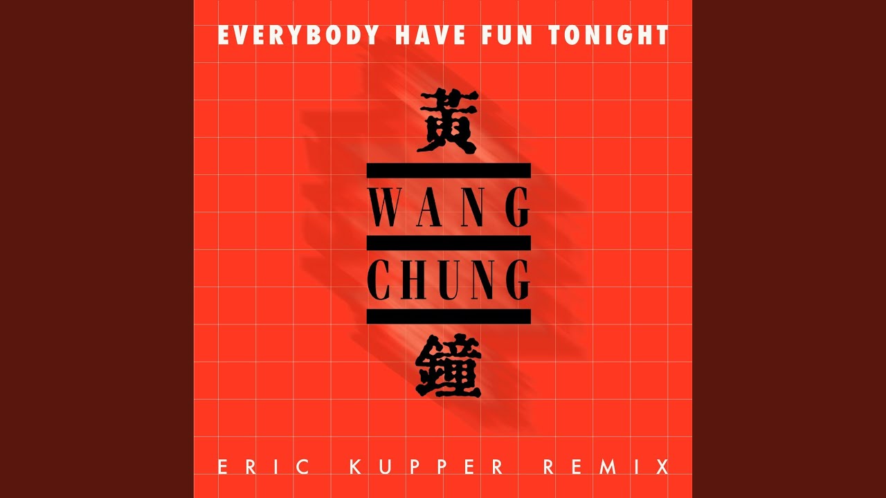 Everybody Have Fun Tonight (Eric Kupper Remix)